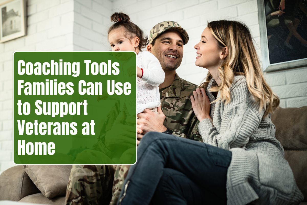 Coaching Tools Families Can Use to Support Veterans at Home