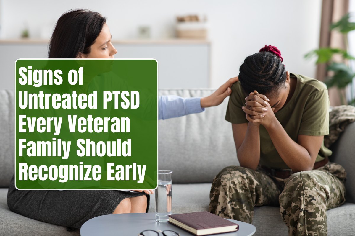 Signs of Untreated PTSD Every Veteran Family Should Recognize Early
