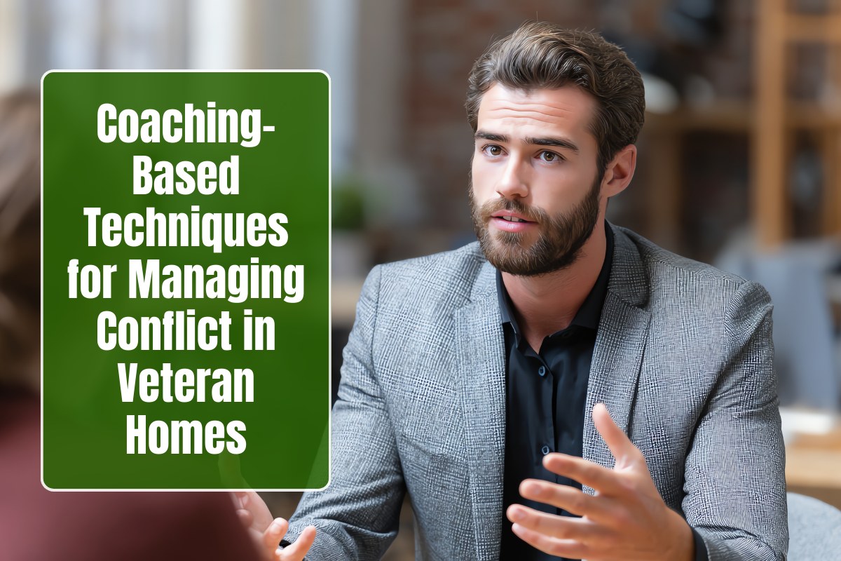 Coaching-Based Techniques for Managing Conflict in Veteran Homes