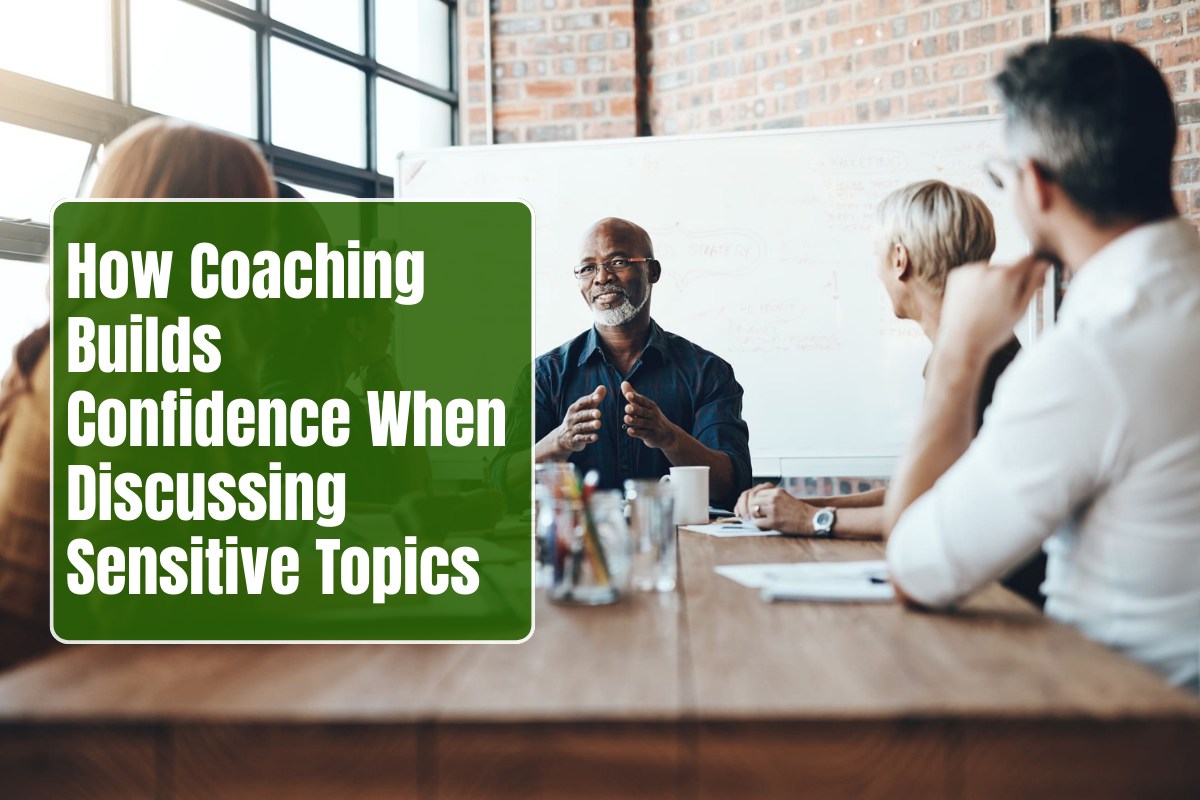 How Coaching Builds Confidence When Discussing Sensitive Topics