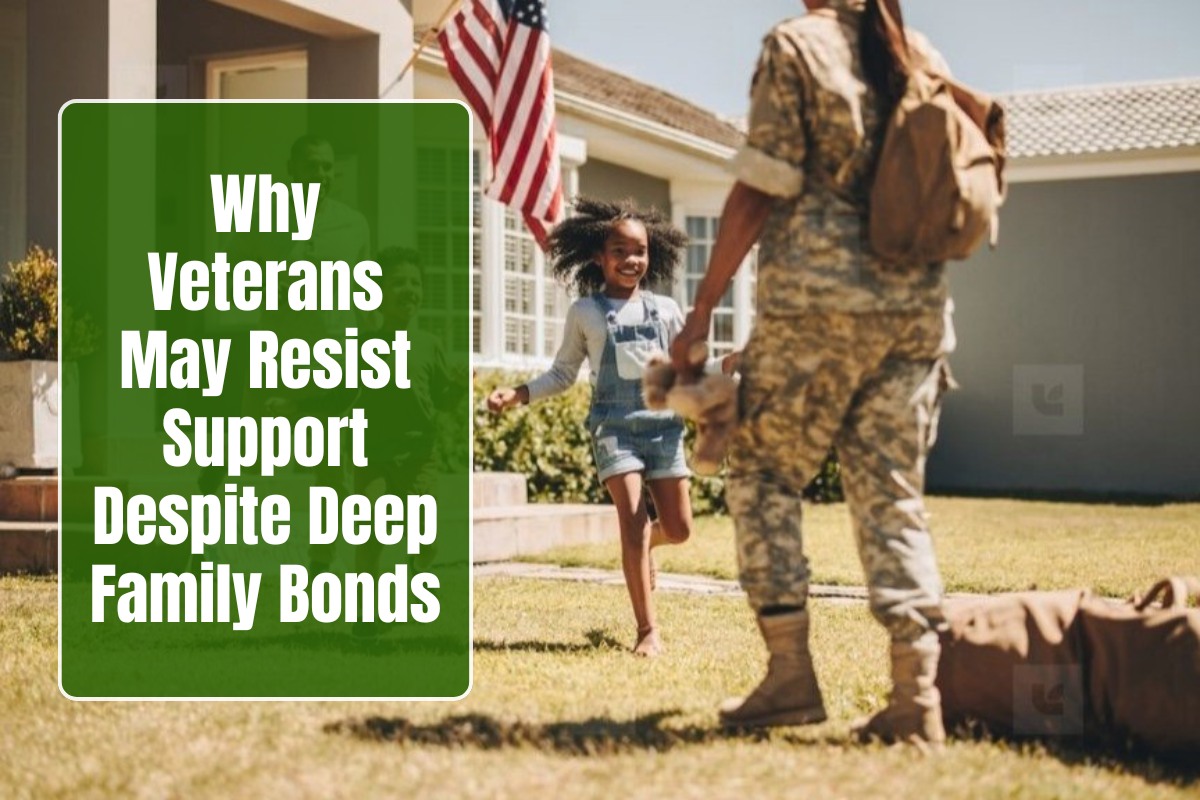 Why Veterans May Resist Support Despite Deep Family Bonds